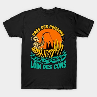 Près des Poissons Loin des Cons cadeau pêcheur T-Shirt